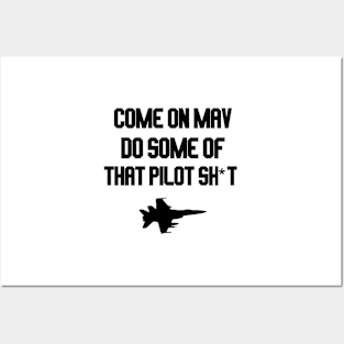 come on mav do some of that pilot sh*t Posters and Art